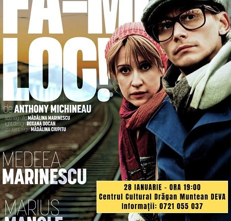 „FĂ-MI LOC!” PE SCENĂ, LA DEVA