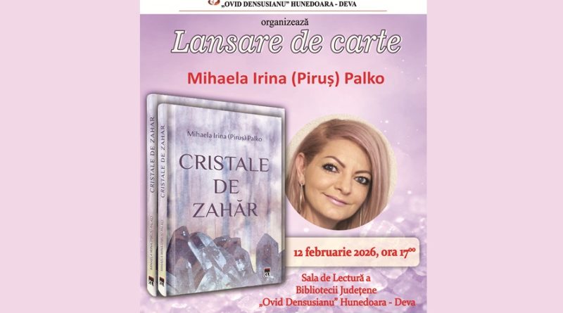 Lansare de carte la Biblioteca Județeană Hunedoara–Deva: „Cristale de zahăr”, de Mihaela Irina Palko