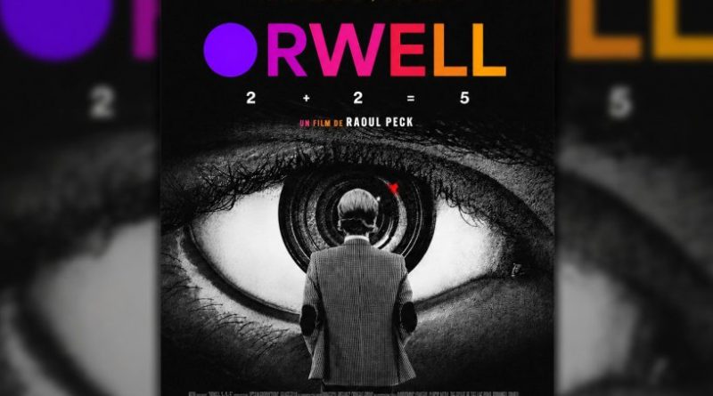 „Orwell: 2+2=5”, documentarul despre manipularea realității, ajunge în cinematografe