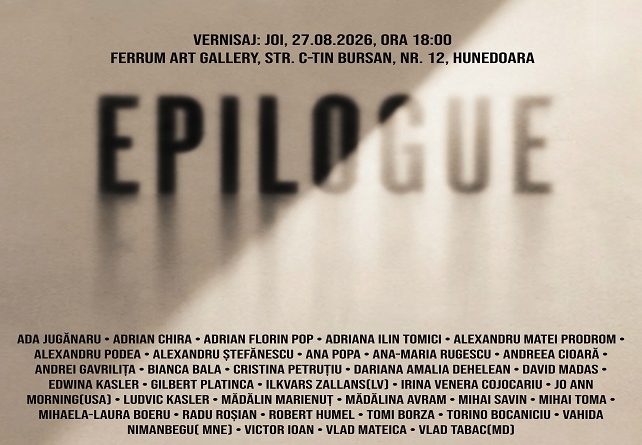 „Epilog”, ultima expoziție găzduită de Ferrum Art Gallery. Vernisaj joi, la Hunedoara „Epilog”, ultima expoziție găzduită de Ferrum Art Gallery. Vernisaj joi, la Hunedoara