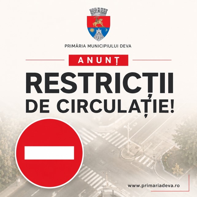 Deva: Restricții/închideri de circulație la finalul acestei săptămâni